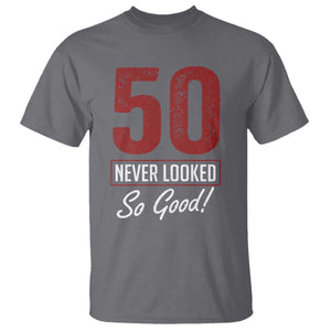 50 Never Looked So Good Funny 50th Birthday T Shirt TS11 Charcoal Print Your Wear