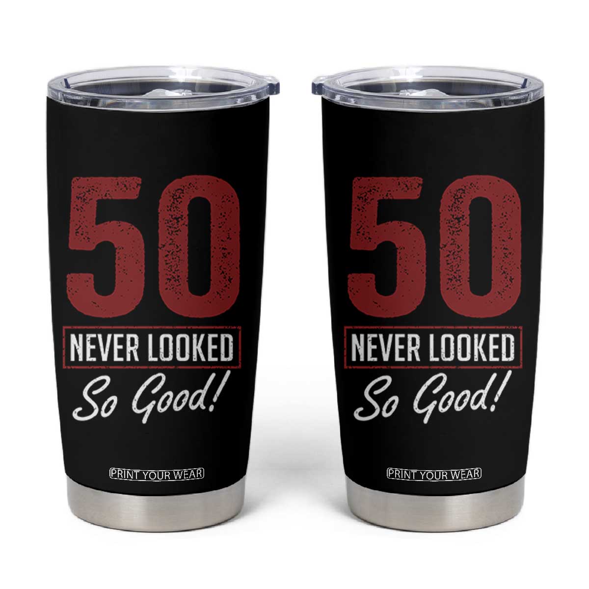 50 Never Looked So Good Funny 50th Birthday Tumbler Cup TS11 Black Print Your Wear