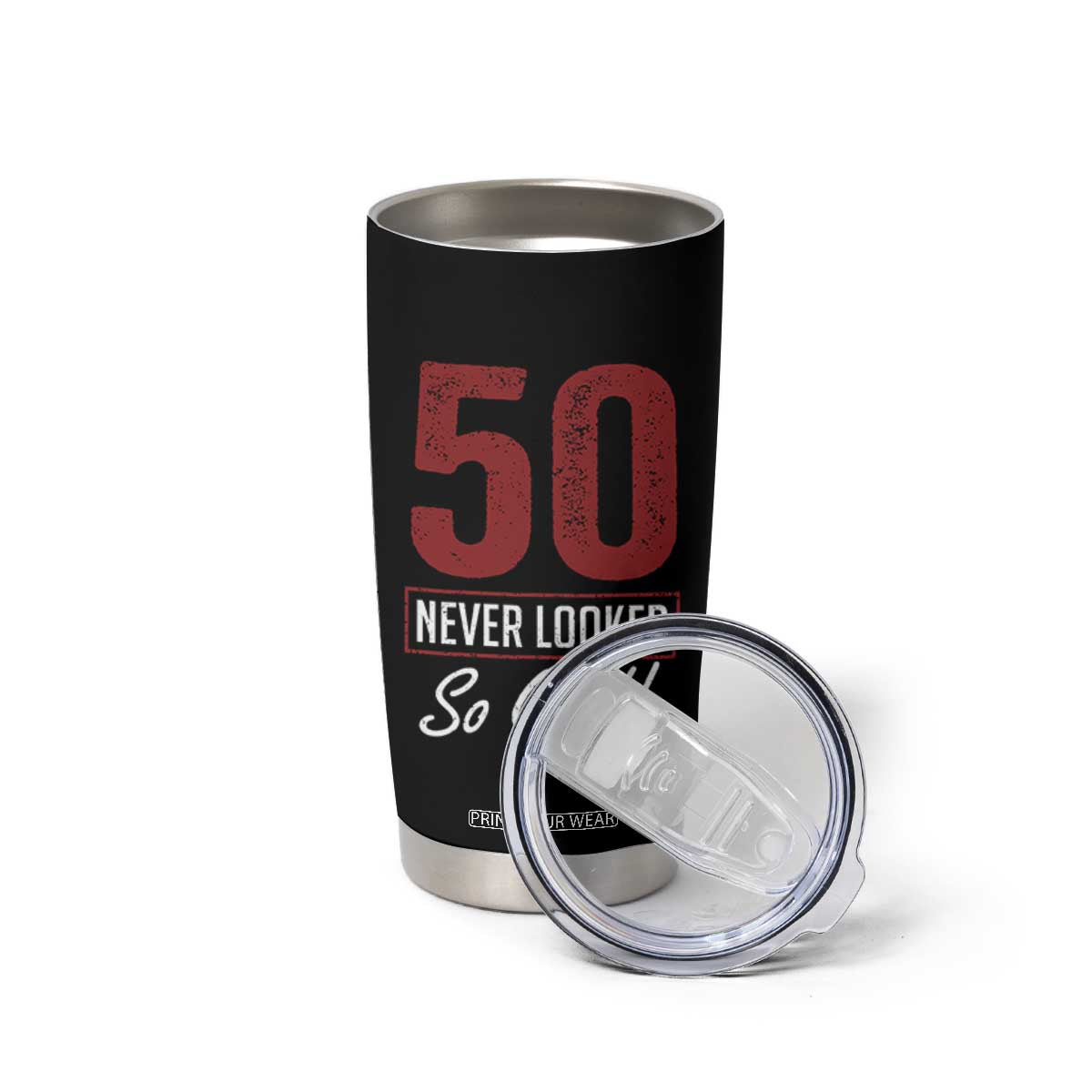 50 Never Looked So Good Funny 50th Birthday Tumbler Cup TS11 Print Your Wear