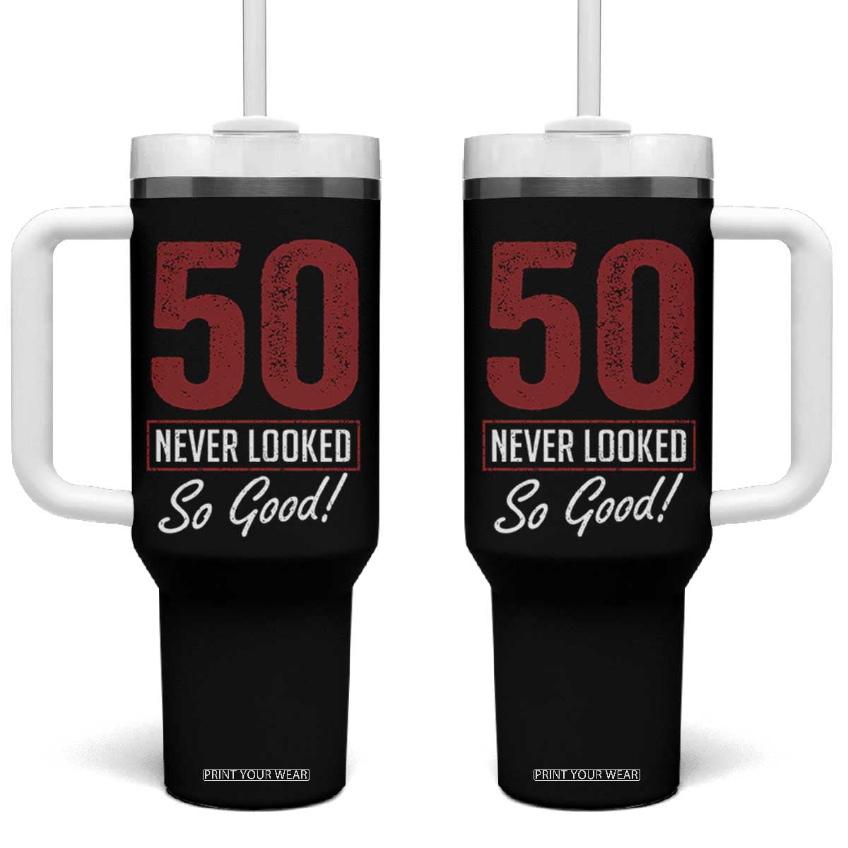 50 Never Looked So Good Funny 50th Birthday Tumbler With Handle TS11 One Size: 40 oz Black Print Your Wear