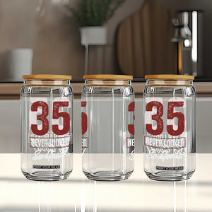 35 Never Looked So Good Funny 35th Birthday Glass Can TS11 Print Your Wear