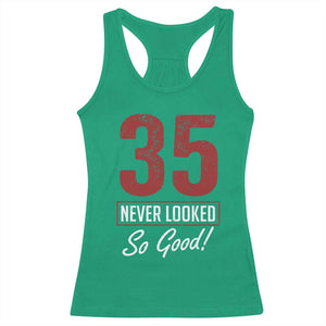 35 Never Looked So Good Funny 35th Birthday Racerback Tank Top TS11 Irish Green Print Your Wear