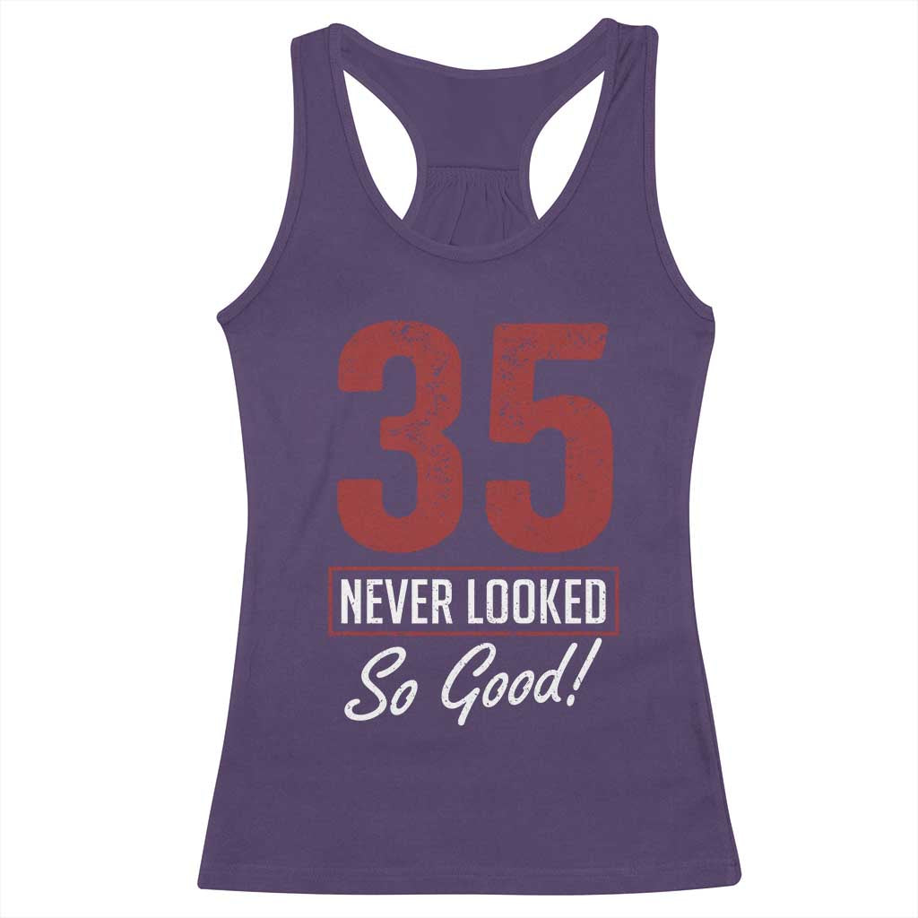 35 Never Looked So Good Funny 35th Birthday Racerback Tank Top TS11 Purple Print Your Wear