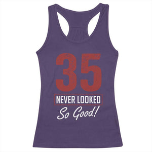 35 Never Looked So Good Funny 35th Birthday Racerback Tank Top TS11 Purple Print Your Wear