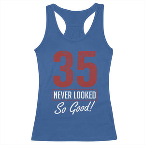 35 Never Looked So Good Funny 35th Birthday Racerback Tank Top TS11 Royal Blue Print Your Wear