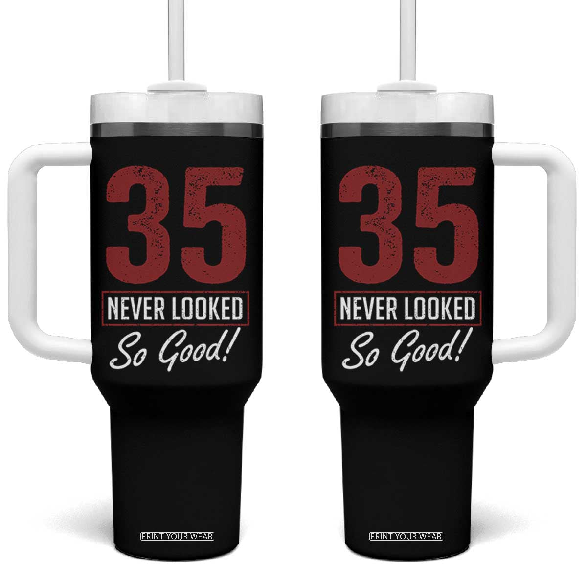 35 Never Looked So Good Funny 35th Birthday Tumbler With Handle TS11 One Size: 40 oz Black Print Your Wear