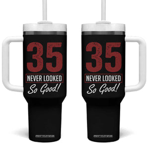 35 Never Looked So Good Funny 35th Birthday Tumbler With Handle TS11 One Size: 40 oz Black Print Your Wear