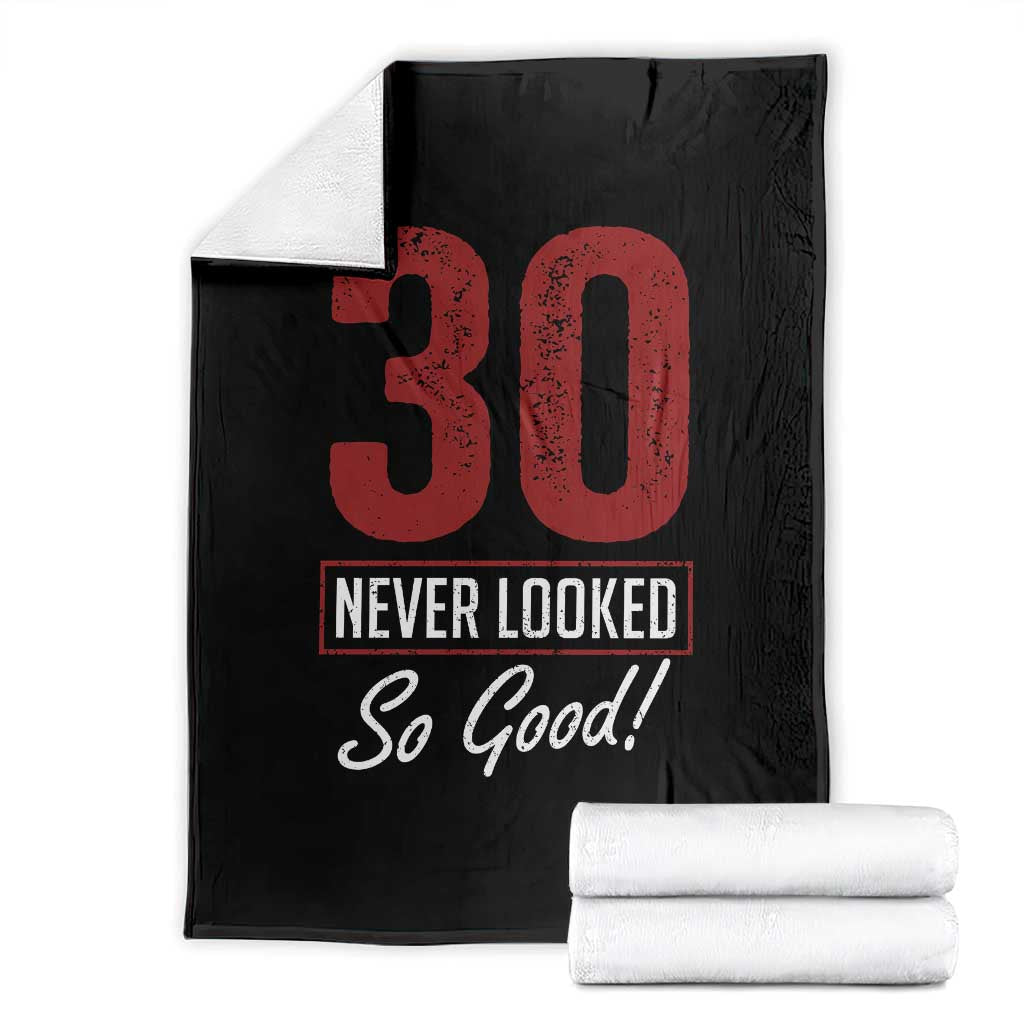 30 Never Looked So Good Funny 30th Birthday Throw Blanket TS11 Black Print Your Wear
