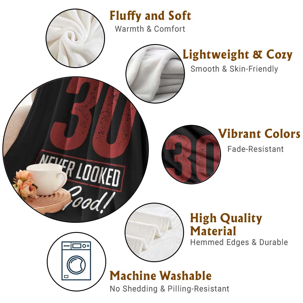 30 Never Looked So Good Funny 30th Birthday Throw Blanket TS11 Print Your Wear