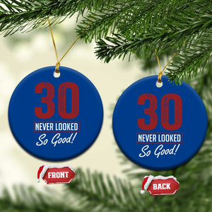 30 Never Looked So Good Funny 30th Birthday Ceramic Ornament TS11 1pc Blue Print Your Wear