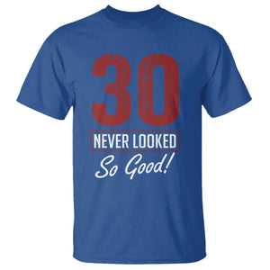 30 Never Looked So Good Funny 30th Birthday T Shirt TS11 Royal Blue Print Your Wear