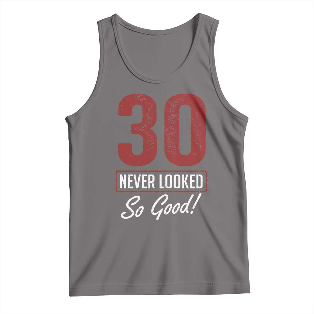 30 Never Looked So Good Funny 30th Birthday Tank Top TS11 Deep Heather Print Your Wear