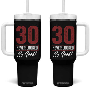 30 Never Looked So Good Funny 30th Birthday Tumbler With Handle TS11 One Size: 40 oz Black Print Your Wear