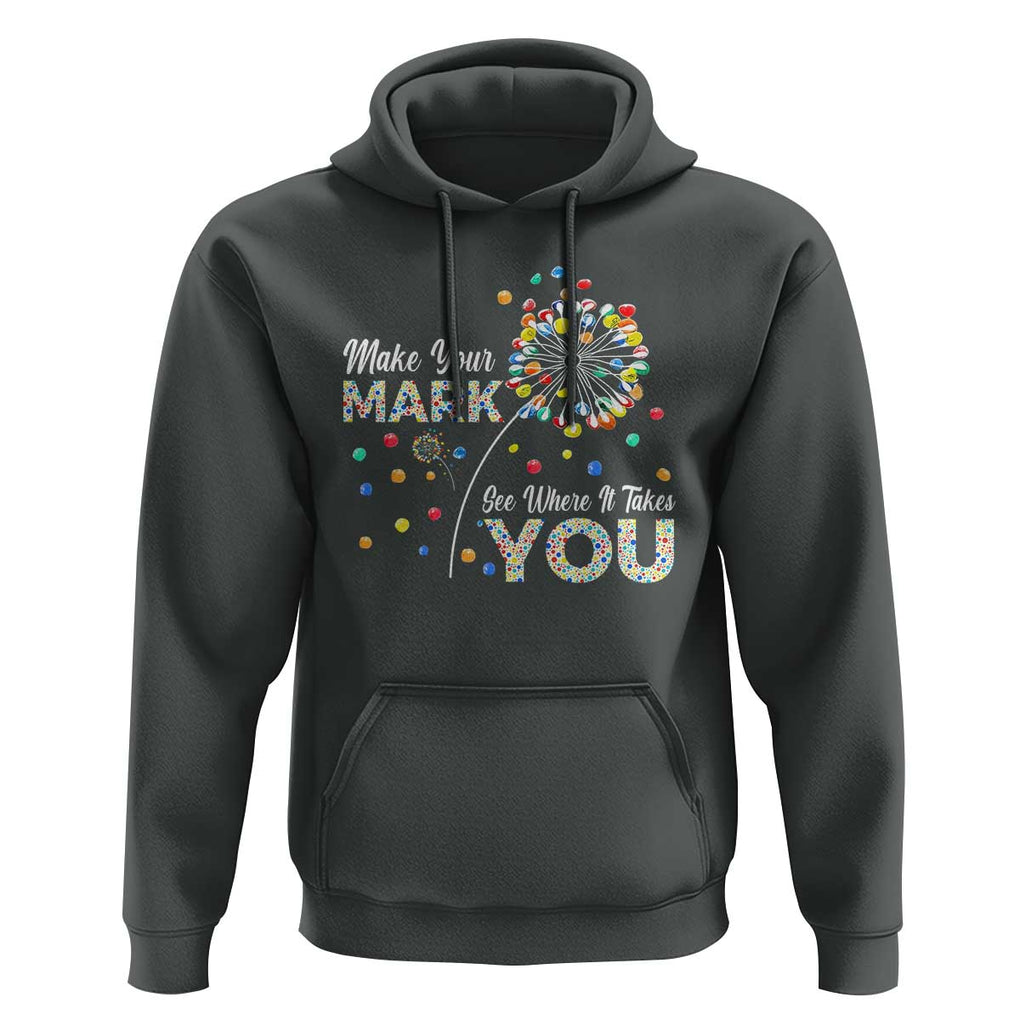 International Dot Day Hoodie Make Your Mark See Where It Takes Dandelion Dot TS11 Dark Heather Print Your Wear