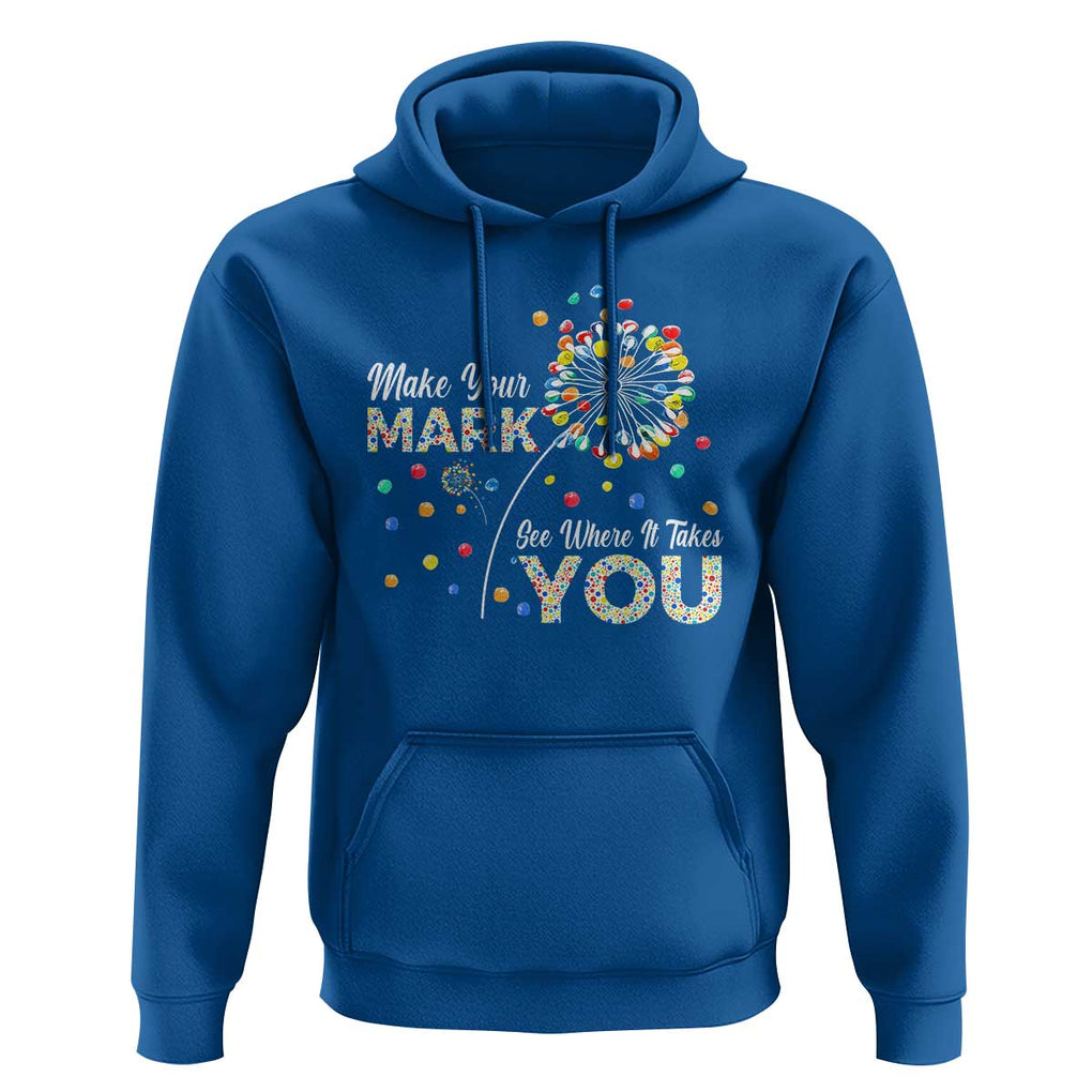 International Dot Day Hoodie Make Your Mark See Where It Takes Dandelion Dot TS11 Royal Blue Print Your Wear