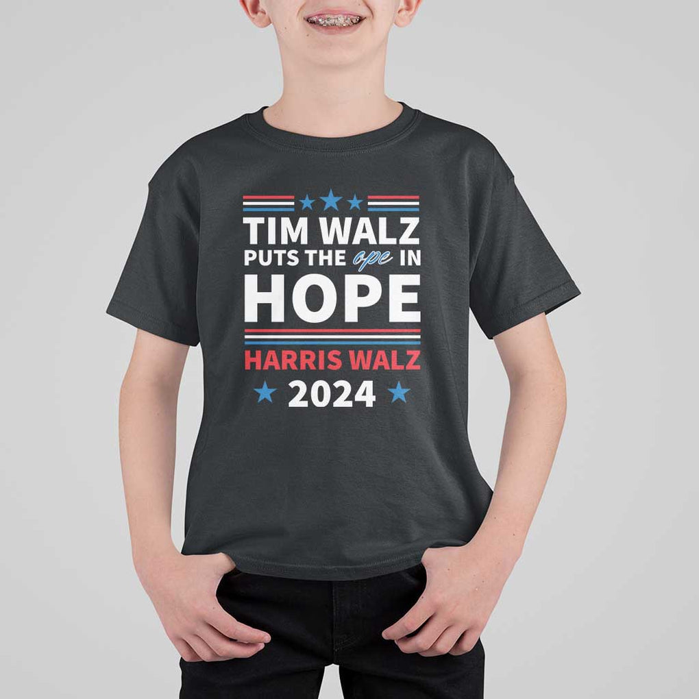 Harris Walz 2024 Supporter T Shirt For Kid Tim Walz Puts The Ope In Hope Stars TS11 Black Print Your Wear