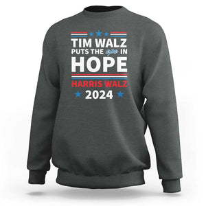 Harris Walz 2024 Supporter Sweatshirt Tim Walz Puts The Ope In Hope Stars TS11 Dark Heather Print Your Wear