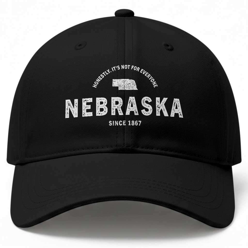 Funny Nebraska Honestly It Is Not For Everyone Since 1867 Baseball Cap NE State Souvenirs