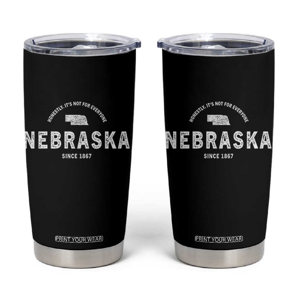 Funny Nebraska Honestly It Is Not For Everyone Since 1867 Tumbler Cup NE State Souvenirs