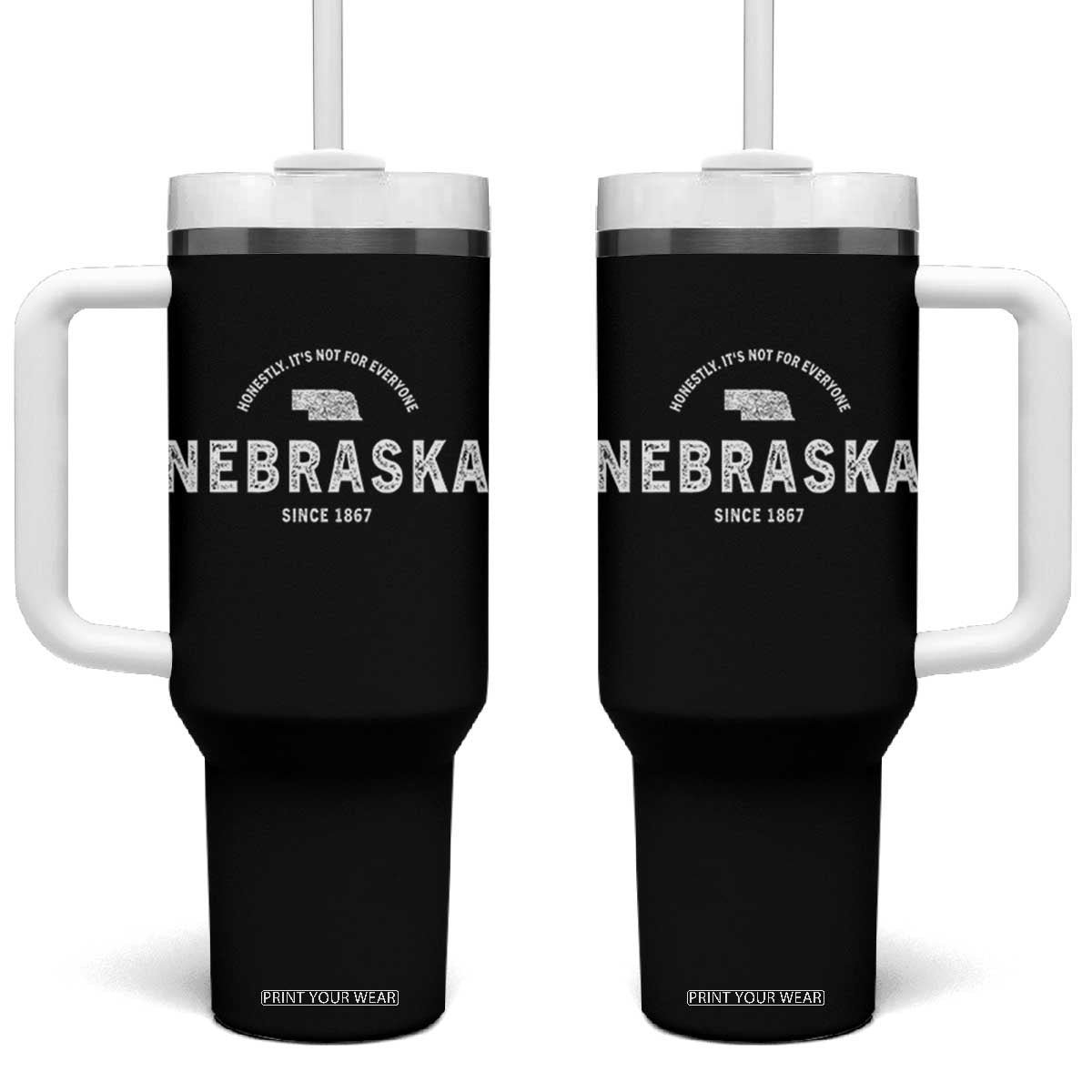 Funny Nebraska Honestly It Is Not For Everyone Since 1867 Tumbler With Handle NE State Souvenirs