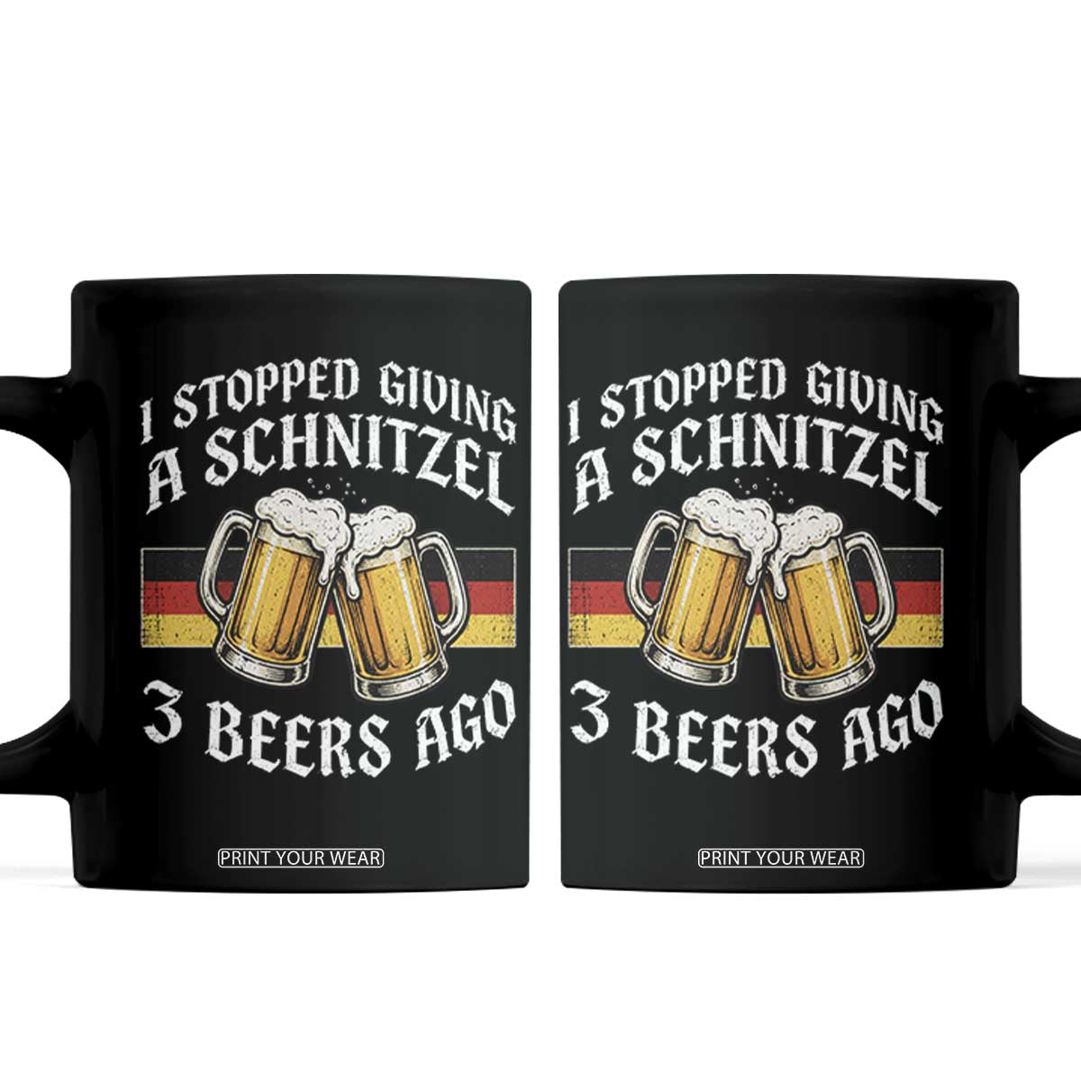 Funny Oktoberfest Beer Drinking Coffee Mug I Stopped Giving A Schnitzel 3 Beers Ago TS11 Black Print Your Wear