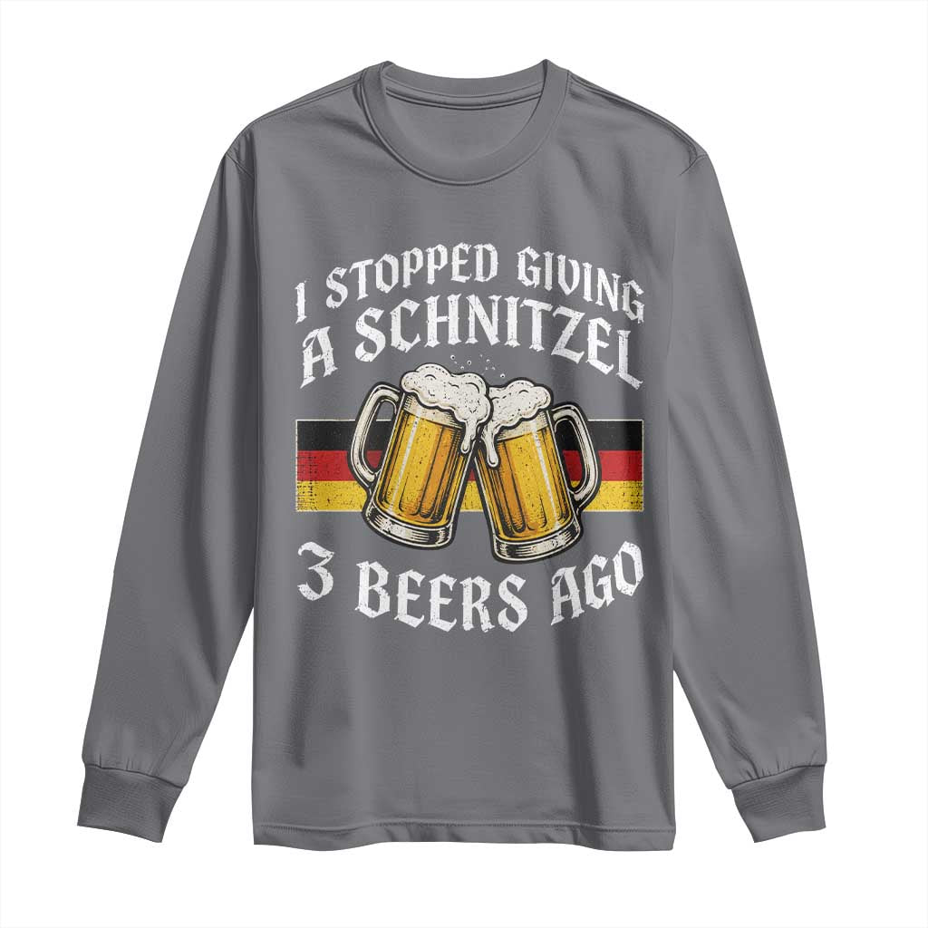Funny Oktoberfest Beer Drinking Long Sleeve Shirt I Stopped Giving A Schnitzel 3 Beers Ago TS11 Charcoal Print Your Wear
