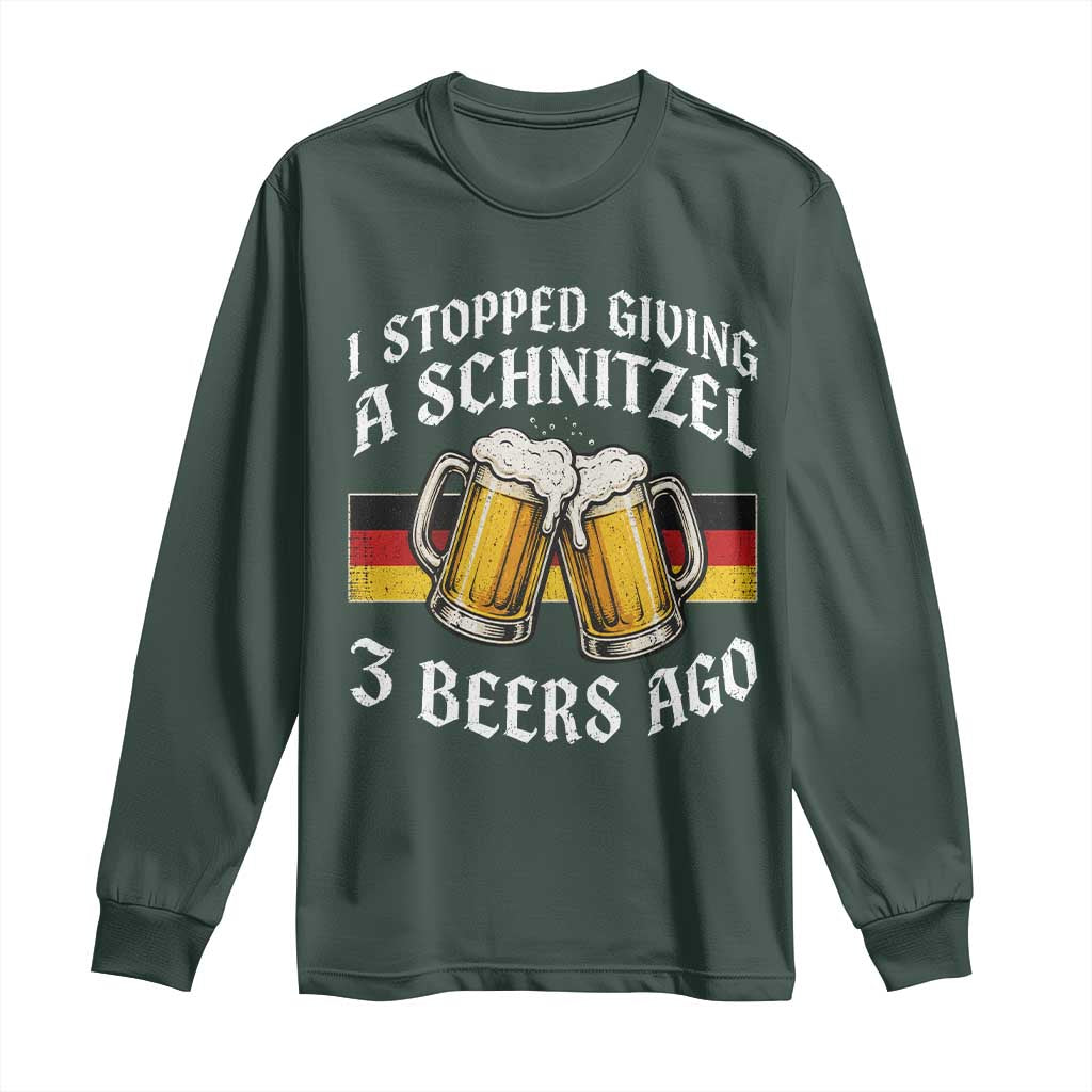Funny Oktoberfest Beer Drinking Long Sleeve Shirt I Stopped Giving A Schnitzel 3 Beers Ago TS11 Dark Forest Green Print Your Wear