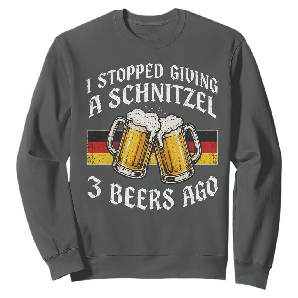 Funny Oktoberfest Beer Drinking Sweatshirt I Stopped Giving A Schnitzel 3 Beers Ago TS11 Dark Heather Print Your Wear