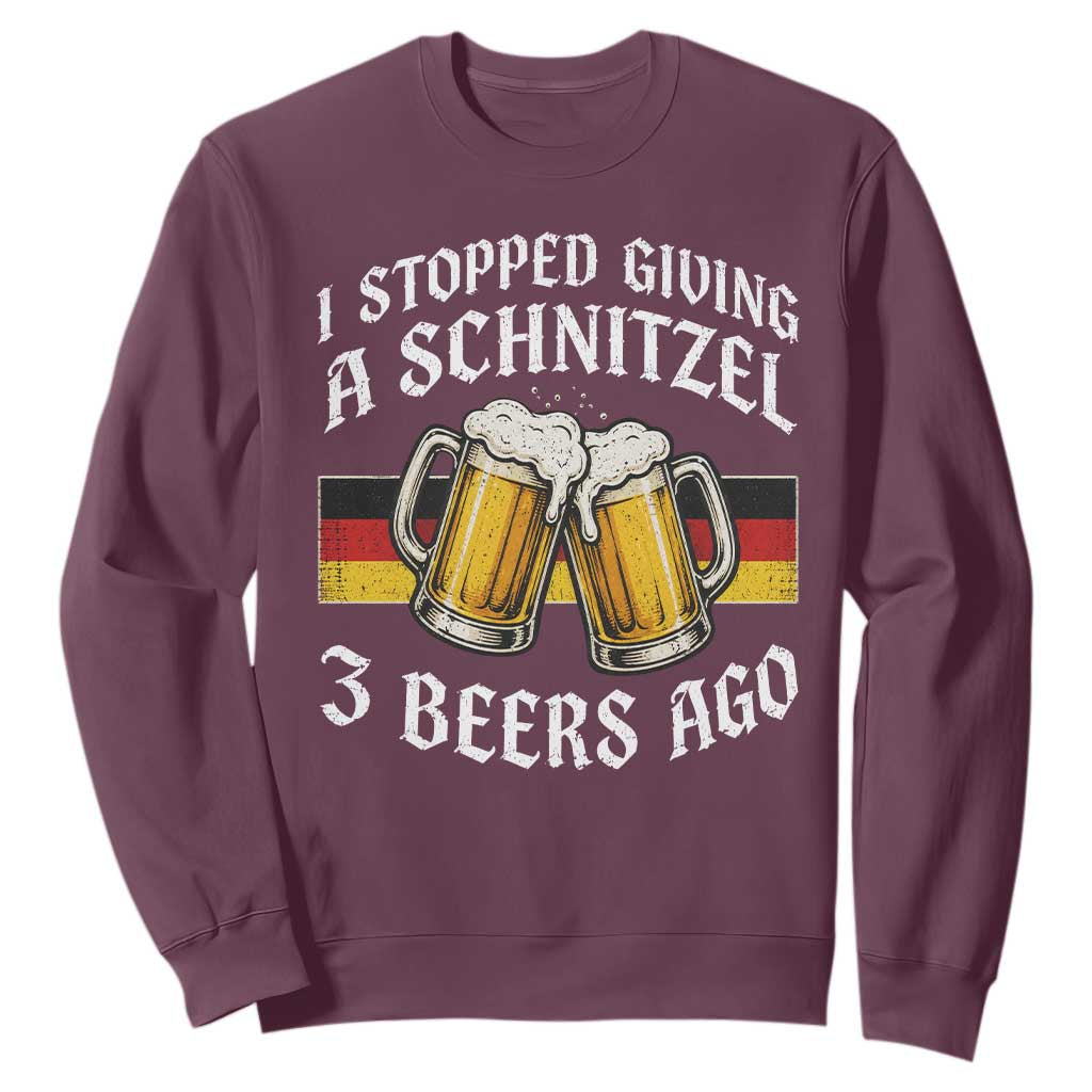 Funny Oktoberfest Beer Drinking Sweatshirt I Stopped Giving A Schnitzel 3 Beers Ago TS11 Maroon Print Your Wear