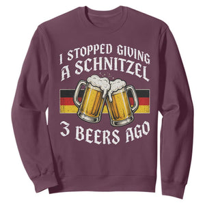 Funny Oktoberfest Beer Drinking Sweatshirt I Stopped Giving A Schnitzel 3 Beers Ago TS11 Maroon Print Your Wear