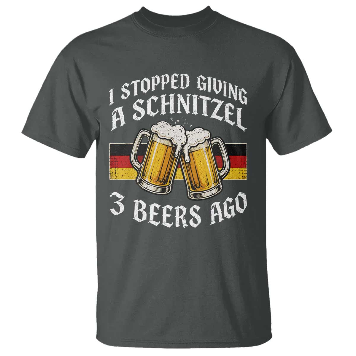 Funny Oktoberfest Beer Drinking T Shirt I Stopped Giving A Schnitzel 3 Beers Ago TS11 Dark Heather Print Your Wear