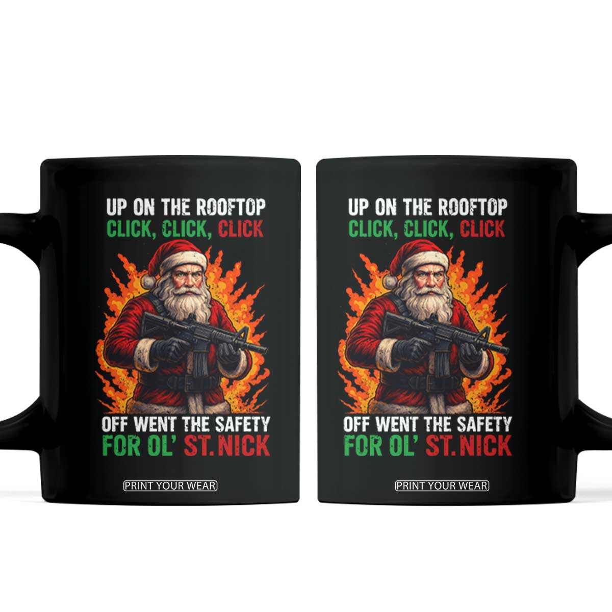 Funny Gun Christmas Coffee Mug Up On The Rooftop Click Click Off Went The Safety For Ol St Nick TS11 Black Print Your Wear