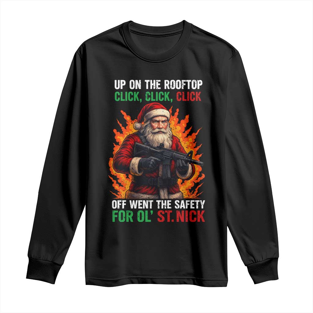 Funny Gun Christmas Long Sleeve Shirt Up On The Rooftop Click Click Off Went The Safety For Ol St Nick TS11 Black Print Your Wear