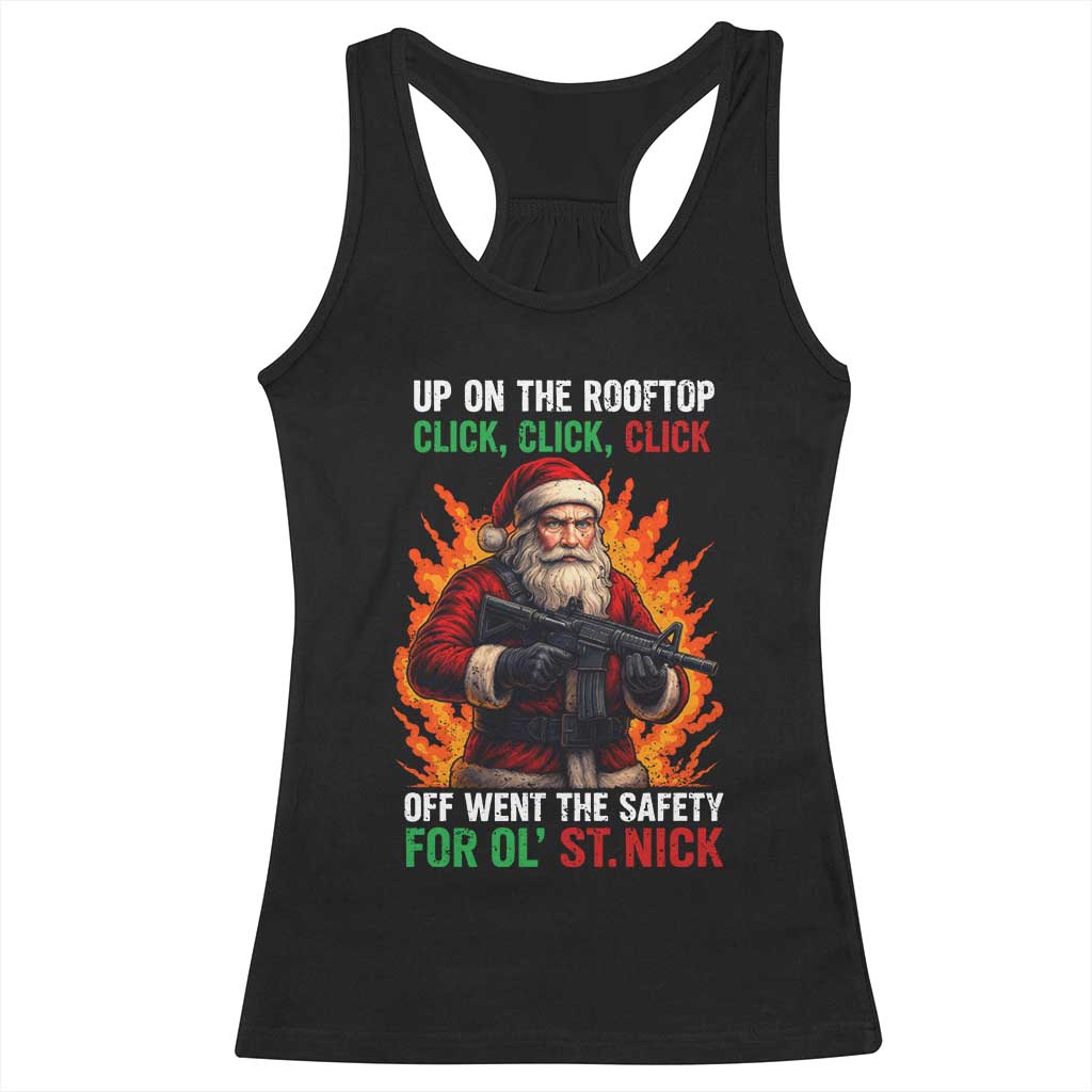 Funny Gun Christmas Racerback Tank Top Up On The Rooftop Click Click Off Went The Safety For Ol St Nick TS11 Black Print Your Wear