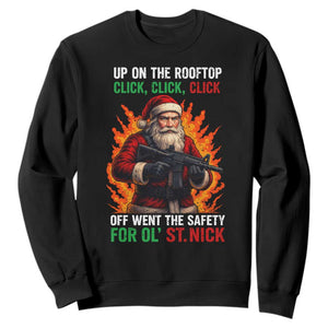 Funny Gun Christmas Sweatshirt Up On The Rooftop Click Click Off Went The Safety For Ol St Nick TS11 Black Print Your Wear