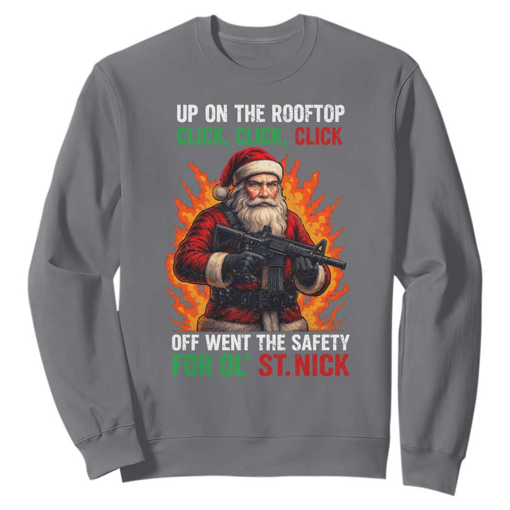 Funny Gun Christmas Sweatshirt Up On The Rooftop Click Click Off Went The Safety For Ol St Nick TS11 Charcoal Print Your Wear