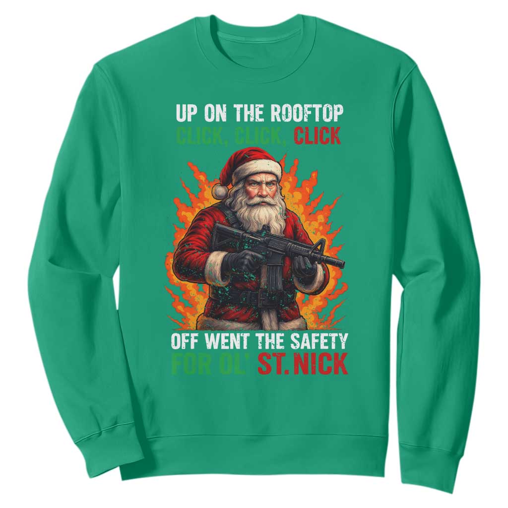 Funny Gun Christmas Sweatshirt Up On The Rooftop Click Click Off Went The Safety For Ol St Nick TS11 Irish Green Print Your Wear