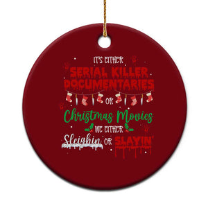 Christmas Criminal Podcast Lover Ceramic Ornament It's Either Serial Killer Documentaries Or Christmas Movie TS11 1pc Red Print Your Wear