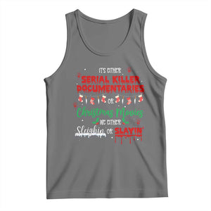 Christmas Criminal Podcast Lover Tank Top It's Either Serial Killer Documentaries Or Christmas Movie TS11 Black Heather Print Your Wear