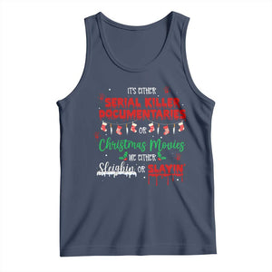 Christmas Criminal Podcast Lover Tank Top It's Either Serial Killer Documentaries Or Christmas Movie TS11 Navy Print Your Wear