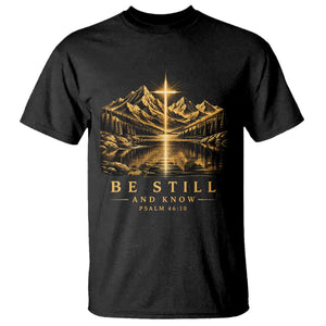 Be Still and Know Christian Mountain Faith T Shirt Bible Verse Psalm 46 10