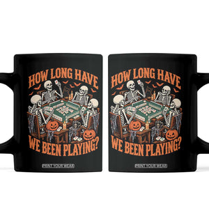 Funny Halloween Skeleton Playing Mahjong Coffee Mug How Long Have We Been Playing