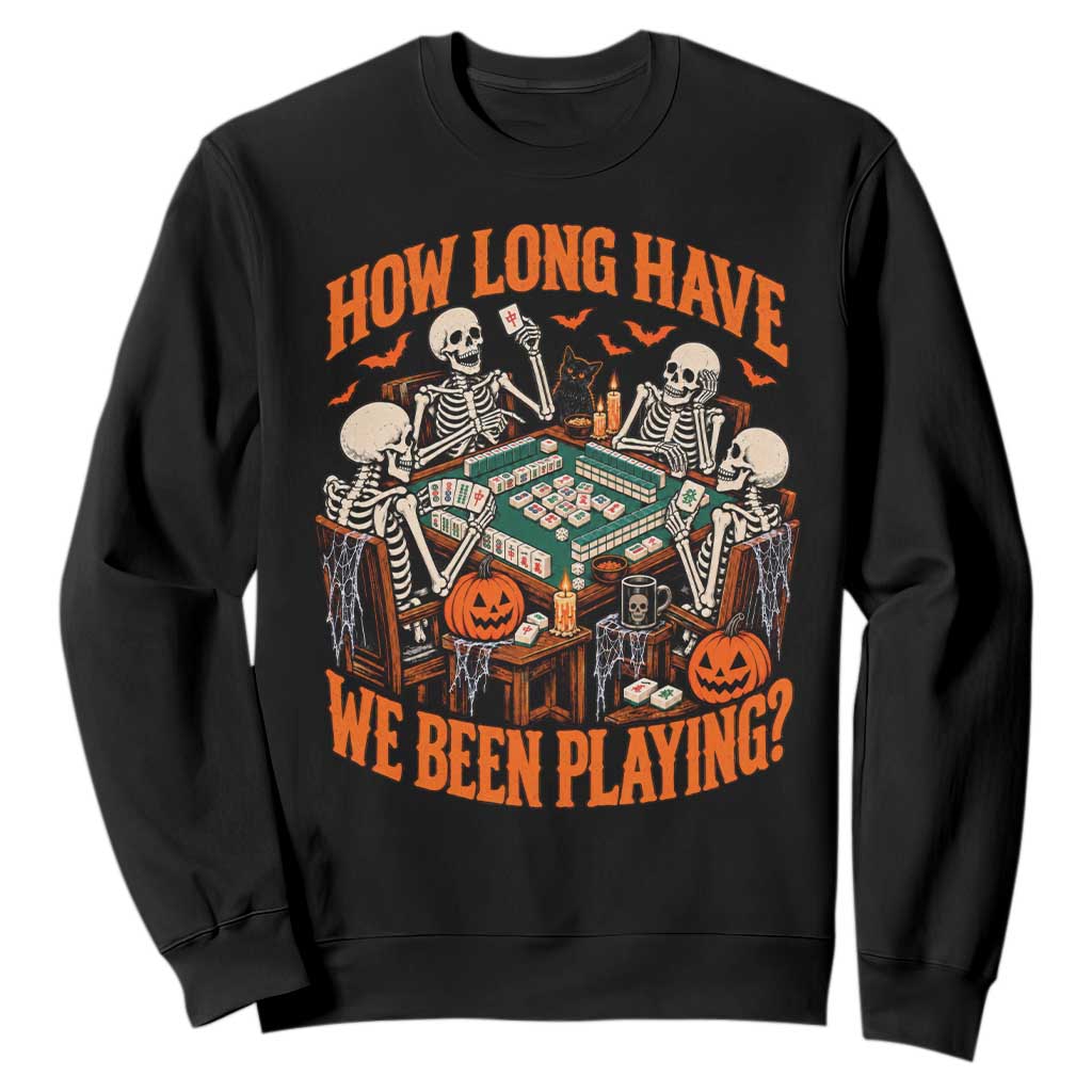Funny Halloween Skeleton Playing Mahjong Sweatshirt How Long Have We Been Playing