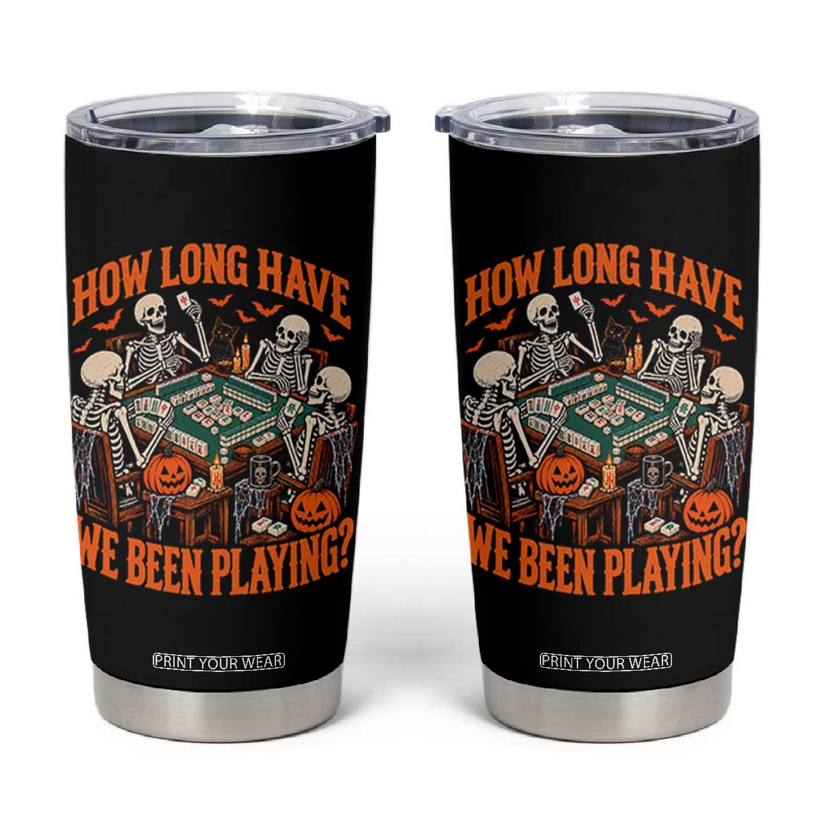 Funny Halloween Skeleton Playing Mahjong Tumbler Cup How Long Have We Been Playing