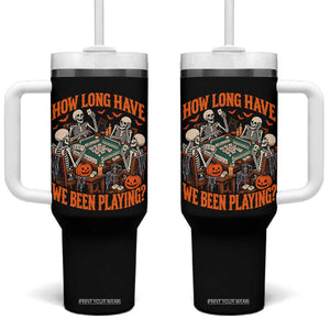 Funny Halloween Skeleton Playing Mahjong Tumbler With Handle How Long Have We Been Playing