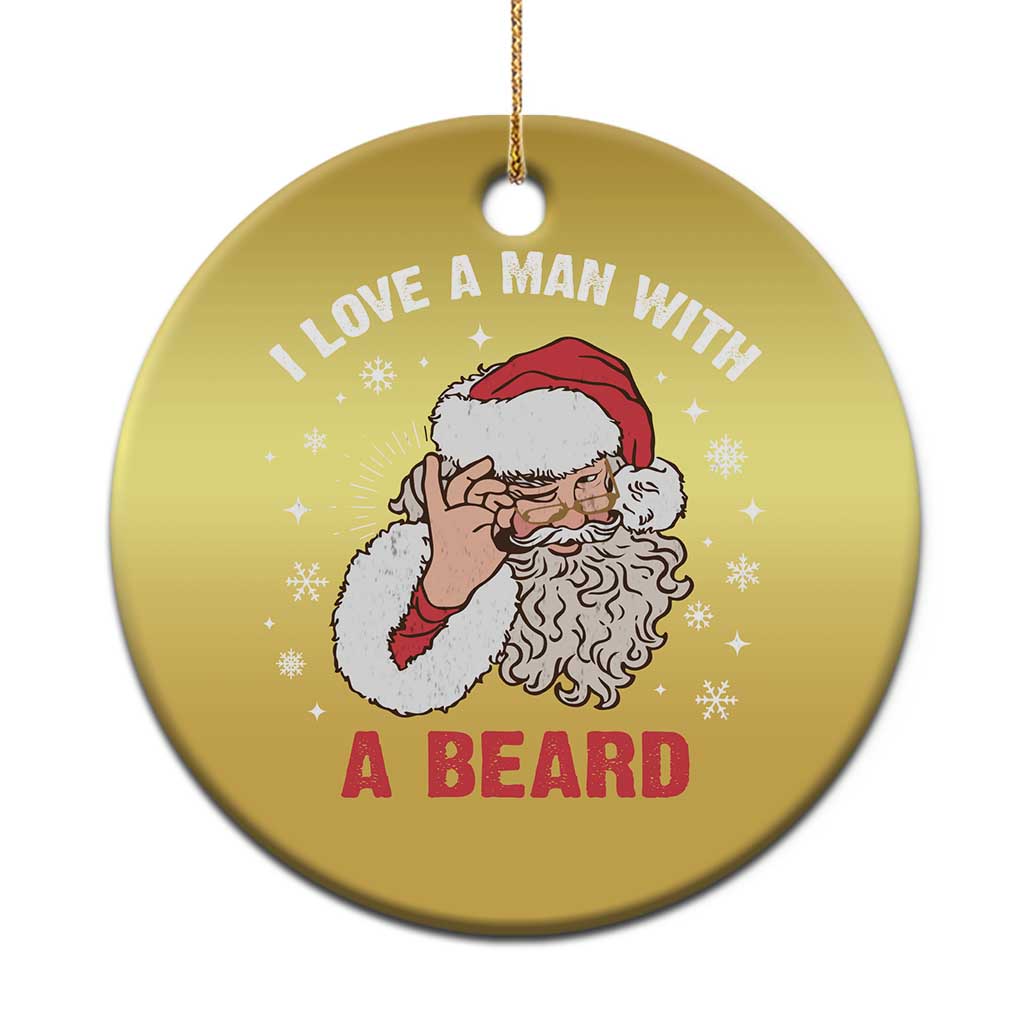 Funny Xmas Santa Christmas Ornament I Love A Man With A Beard Snowflake TS11 Print Your Wear