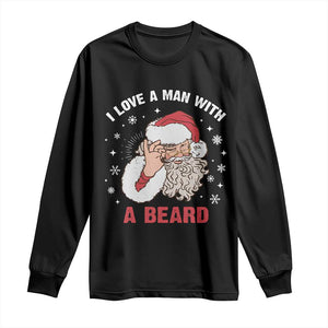 Funny Christmas Santa Long Sleeve Shirt I Love A Man With A Beard Snowflake TS11 Black Print Your Wear