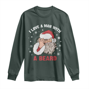 Funny Christmas Santa Long Sleeve Shirt I Love A Man With A Beard Snowflake TS11 Dark Forest Green Print Your Wear