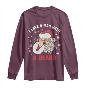 Funny Christmas Santa Long Sleeve Shirt I Love A Man With A Beard Snowflake TS11 Maroon Print Your Wear