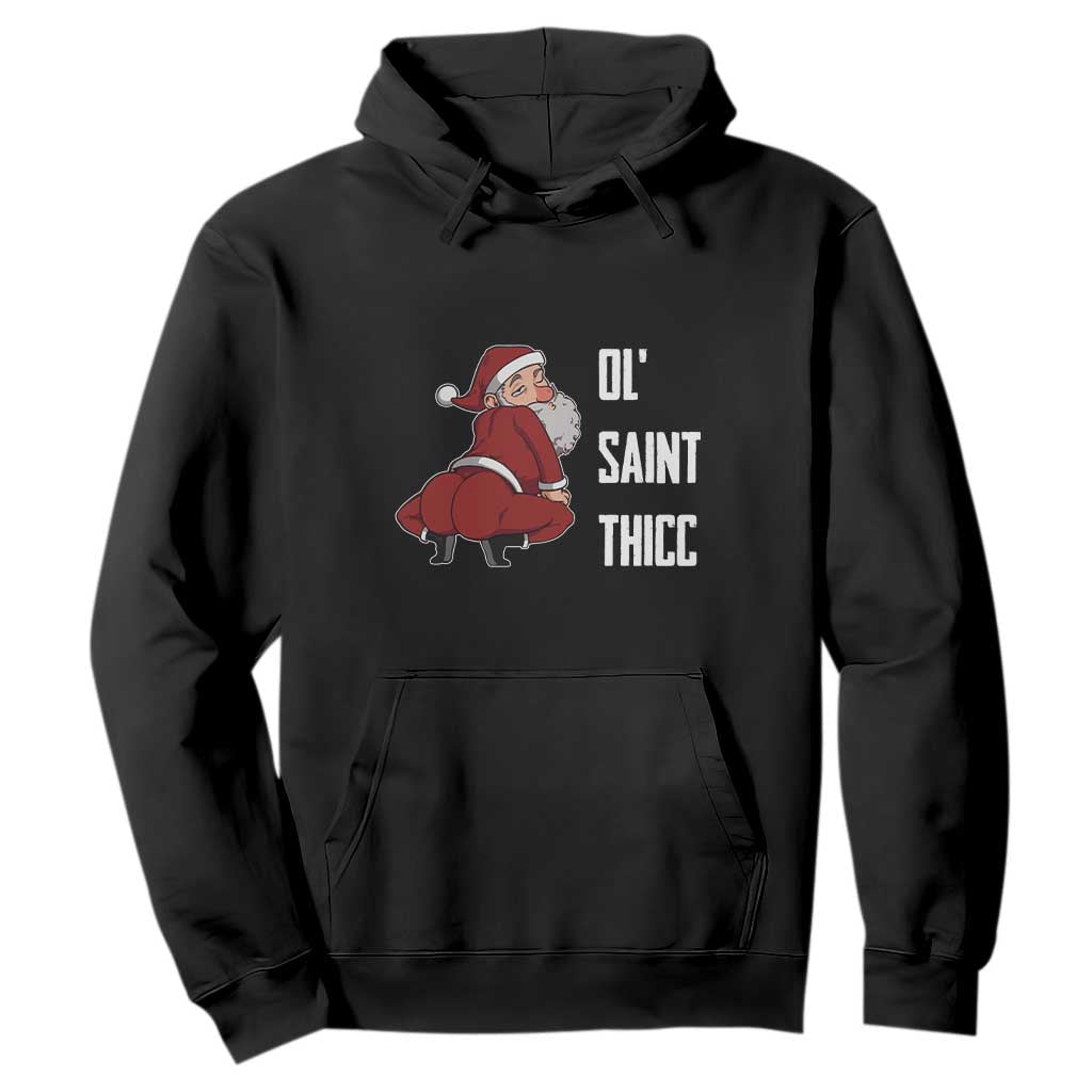 Funny Christmas Naughty Santa Hoodie Ol' Saint Thicc Kiss My Ass TS11 Black Print Your Wear